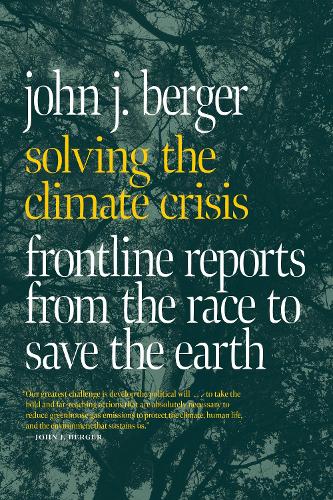 Бумажная книга «Solving The Climate Crisis: Frontline Reports from the Race to Save the Earth», автор Джон Дж. Бергер - фото №1