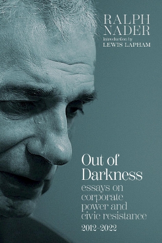 Паперова книга «Out Of Darkness: Essays on Corporate Power and Civic Resistance, 2012-2022», автор Ральф Нейдер - фото №1