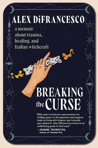 Бумажная книга «Breaking The Curse: A Memoir about Trauma, Healing, and Italian Witchcraft» - фото №1