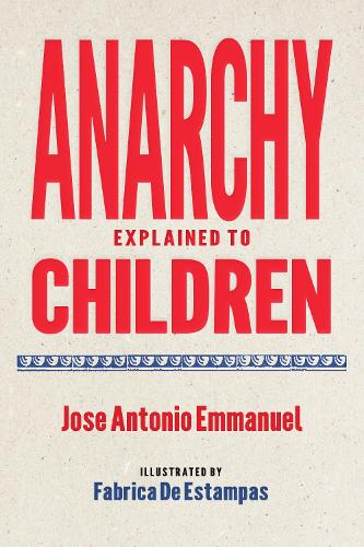 Бумажная книга «Anarchy Explained to Children», автор Хосе Антонио Эммануэль - фото №1