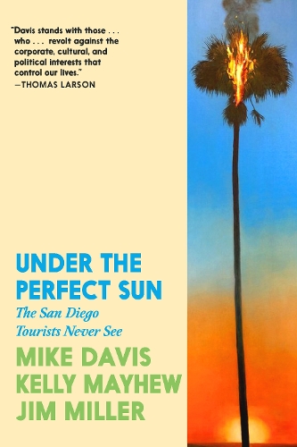 Бумажная книга «Under the Perfect Sun: The San Diego Tourists Never See», авторов Джим Миллер, Майк Дэвис - фото №1