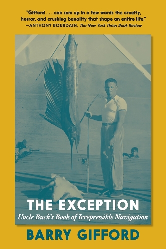 Паперова книга «The Exception: Uncle Buck's Book of Irrespressible Navigation», автор Баррі Гіффорд - фото №1
