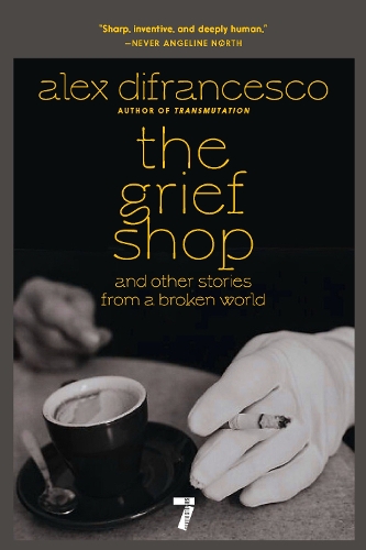 Бумажная книга «The Grief Shop: and Other Stories from a Broken World», автор Алекс ДиФранческо - фото №1