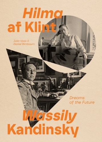 Бумажная книга «Hilma af Klint and Wassily Kandinsky: Dreams of the Future», авторов Дэниел Бирнбаум, Джулия Восс - фото №1