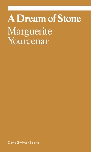 Бумажная книга «Marguerite Yourcenar: A Dream of Stone», автор Маргарита Юрсенар - фото №1