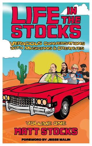 Бумажная книга «Life in the Stocks: Veracious Conversations with Musicians & Creatives (Volume One)», автор Мэтт Стокс - фото №1