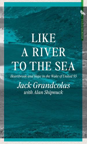 Бумажная книга «From The River To The Sea: Heartbreak and Hope in the Wake of United 93», авторов Алан Шипнак, Джек Гранколас - фото №1