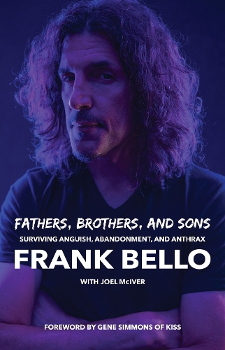 Бумажная книга «Fathers, Brothers, and Sons: Surviving Anguish, Abandonment, and Anthrax», автор Франк Белло - фото №1