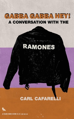 Паперова книга «Gabba Gabba Hey: A Conversation With the Ramones», автор Карл Кафареллі - фото №1