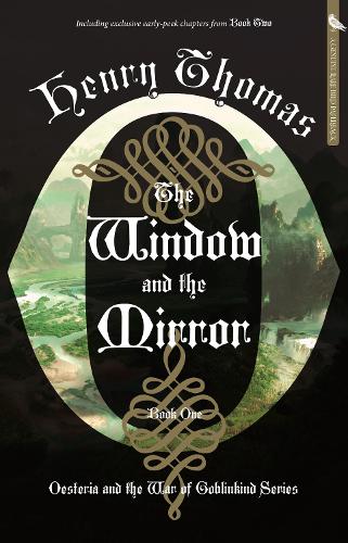 Бумажная книга «The Window and the Mirror: Book One: Oesteria and the War of Goblinkind», автор Генри Томас - фото №1