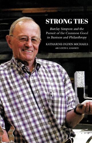 Бумажная книга «Strong Ties [Revised Edition]: Barclay Simpson and the Pursuit of the Common Good in Business and Philanthropy», автор Кэтрин Огден Майклс - фото №1