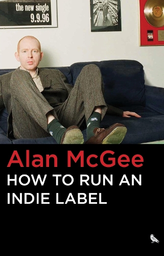 Бумажная книга «How to Run an Indie Label», автор Алан Макги - фото №1