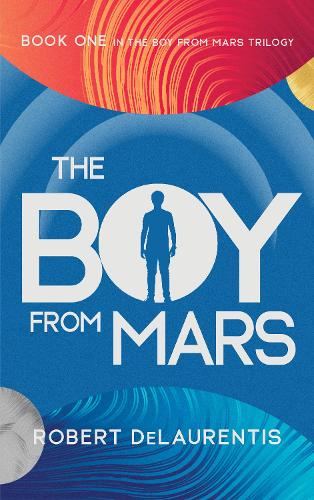Бумажная книга «The Boy from Mars: Book One in the Boy from Mars Trilogy», автор Роберт ДеЛаурентис - фото №1