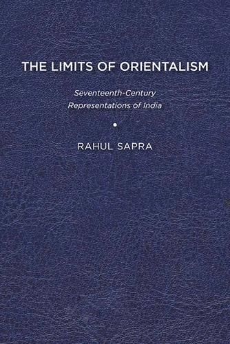 Бумажная книга «The Limits of Orientalism: Seventeenth-Century Representations of India», автор Рахул Сапра - фото №1