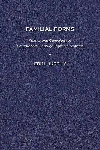 Бумажная книга «Familial Forms: Politics and Genealogy in Seventeenth-Century English Literature», автор Эрин Мерфи - фото №1