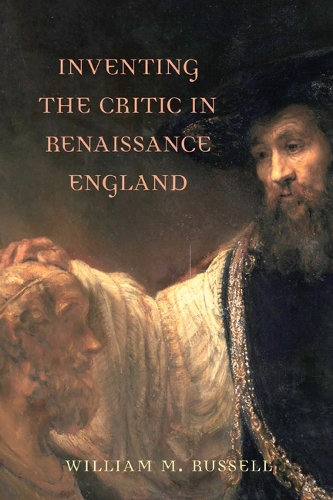 Бумажная книга «Inventing the Critic in Renaissance England», автор Уильям Рассел - фото №1