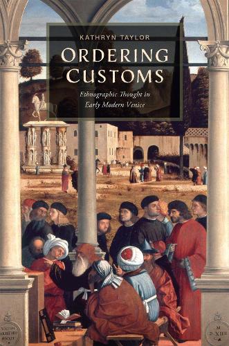 Паперова книга «Ordering Customs: Ethnographic Thought in Early Modern Venice», автор Кетрін Тейлор - фото №1
