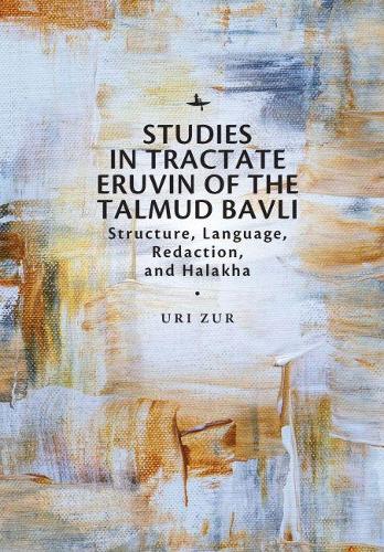 Паперова книга «Studies in Tractate Eruvin of the Talmud Bavli: Structure, Language, Redaction, and Halakha», автор Урі Зур - фото №1