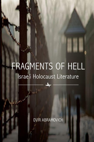 Бумажная книга «Fragments of Hell: Israeli Holocaust Literature», автор Двир Абрамович - фото №1