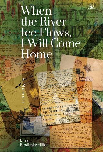 Паперова книга «When the River Ice Flows, I Will Come Home: A Memoir», автор Еліза Бродінскі Міллер - фото №1