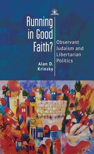 Бумажная книга «Running in Good Faith?: Observant Judaism and Libertarian Politics», автор Алан Д. Крински - фото №1