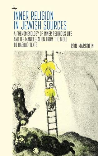 Paper book «Inner Religion in Jewish Sources: A Phenomenology of Inner Religious Life and Its Manifestation from the Bible to Hasidic Texts», author Ron Margolin - фото №1