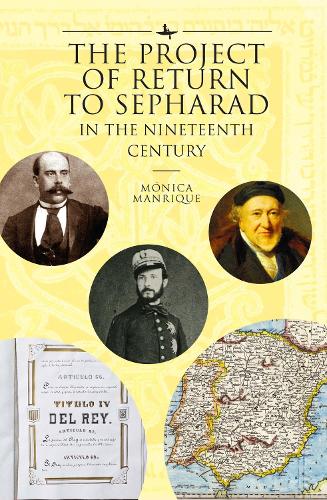 Бумажная книга «The Project of Return to Sepharad in the Nineteenth Century», авторов Джастин Петерсон, Моника Манрике - фото №1