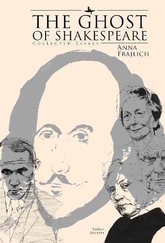 Бумажная книга «The Ghost of Shakespeare: Collected Essays», автор Анна Фрейлих - фото №1