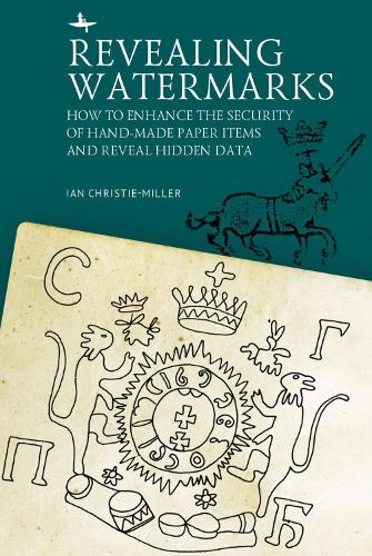 Бумажная книга «Revealing Watermarks: How to Enhance the Security of Hand-Made Paper Items and Reveal Hidden Data», автор Ян Кристи-Миллер - фото №1