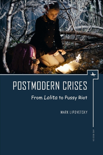 Бумажная книга «Postmodern Crises: From Lolita to Pussy Riot», автор Марк Липовецкий - фото №1