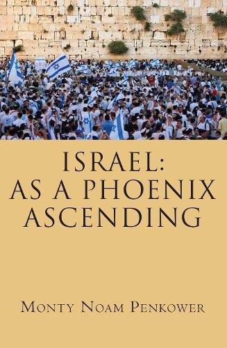 Паперова книга «Israel: As a Phoenix Ascending», автор Монті Ноам Пенкауер - фото №1