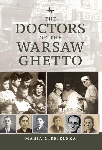 Паперова книга «The Doctors of the Warsaw Ghetto», автор Марія Цесельська - фото №1