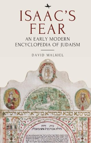 Бумажная книга «Isaac's Fear: An Early Modern Encyclopedia of Judaism», автор Дэвид Малкил - фото №1