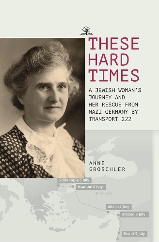 Бумажная книга «These Hard Times: A Jewish Woman's Rescue from Nazi Germany by Transport 222», автор Энн Грошлер - фото №1