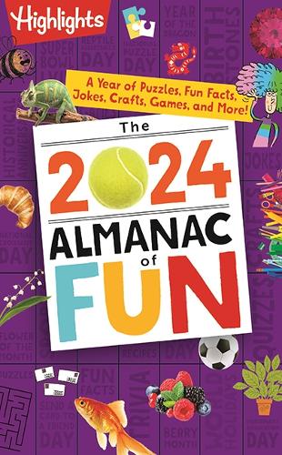 [object Object] «The 2024 Almanac of Fun: A Year of Puzzles, Fun Facts, Jokes, Crafts, Games, and More!», автор Хайлайтс - фото №1