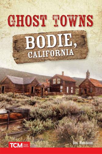 Бумажная книга «Ghost Towns: Bodie, California», автор Бен Нуссбаум - фото №1