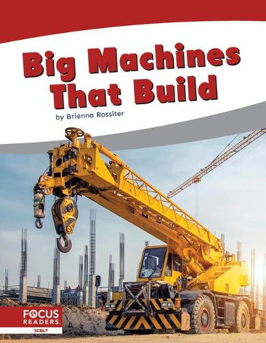 Бумажная книга «Big Machines That Build», автор Бриенна Росситер - фото №1