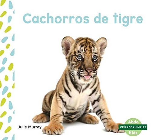 Бумажная книга «Cachorros de tigre (Tiger Cubs)», автор Джули Мюррей - фото №1