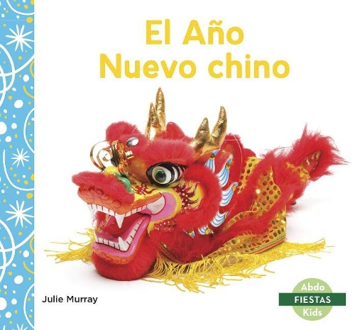 Бумажная книга «El Año Nuevo chino (Chinese New Year)», автор Джули Мюррей - фото №1