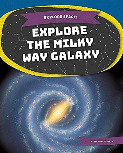 Бумажная книга «Explore the Milky Way Galaxy», автор Марта Лондон - фото №1