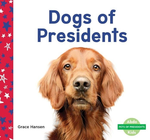Бумажная книга «Dogs of Presidents», автор Грейс Хансен - фото №1