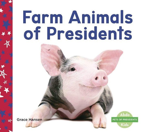 Бумажная книга «Farm Animals of Presidents», автор Грейс Хансен - фото №1