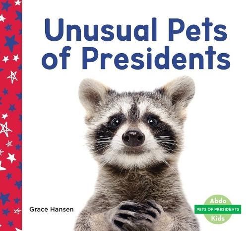 Бумажная книга «Unusual Pets of Presidents», автор Грейс Хансен - фото №1