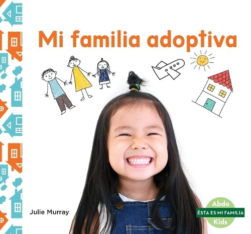 Бумажная книга «Mi familia adoptiva (My Adoptive Family)», автор Джули Мюррей - фото №1