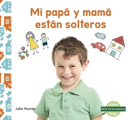 Бумажная книга «Mi papá y mamá están solteros (My Single Parent)», автор Джули Мюррей - фото №1