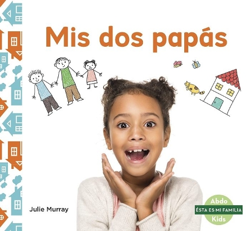 Бумажная книга «Mis dos papás (My Two Dads)», автор Джули Мюррей - фото №1