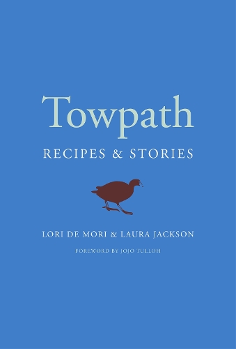 Бумажная книга «Towpath: Recipes and Stories», авторов Лора Джексон, Лори Де Мори - фото №1
