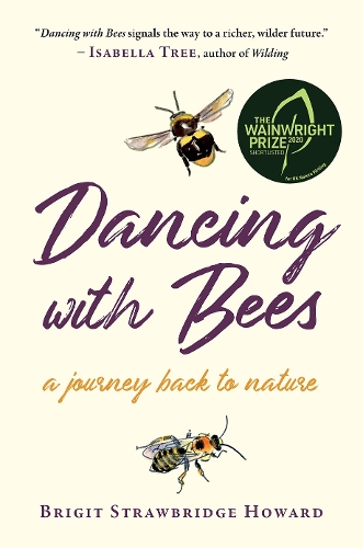 Паперова книга «Dancing with Bees: A Journey Back to Nature», автор Бріджіт Стробридж Ховард - фото №1