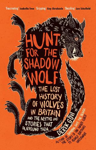 Бумажная книга «Hunt for the Shadow Wolf: The lost history of wolves in Britain and the myths and stories that surround them» - фото №1