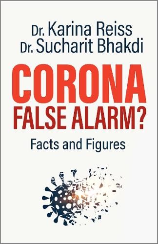 Паперова книга «Corona, False Alarm?: Facts and Figures», авторів Каріна Райсс, Сучаріт Бхакді - фото №1